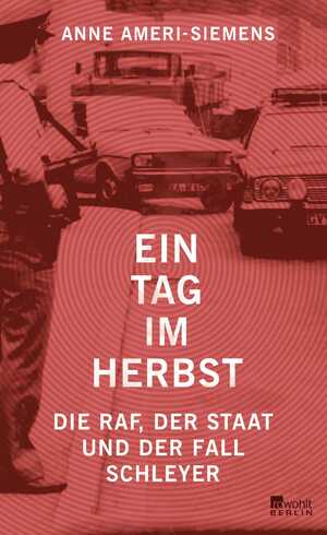 ISBN 9783871348341: Ein Tag im Herbst - Die RAF, der Staat und der Fall Schleyer