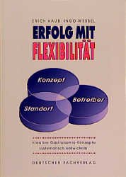 ISBN 9783871504341: Erfolg mit Flexibilität – Kreative Gastronomie-Konzepte systematisch entwickeln