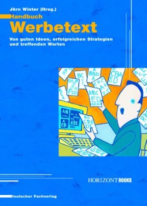 Jrn Winter (Herausgeber) Creative Director Grey Direct Michael Conrad & Leo Burnett Hothum & Winter Corporate Text Institut Agenturarbeit grndete Berater Text-Trainer Kreativer Mitentwickler erfolgreicher Beratungsmethoden Corporate Tonality DSM Texte - Handbuch Werbetext.