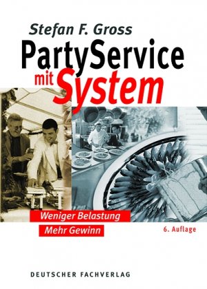 ISBN 9783871507977: Party Service mit Sytem - Weniger Belastung - Mehr Gewinn