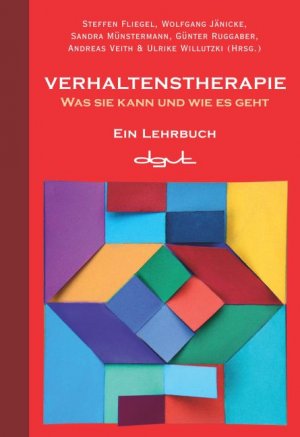 ISBN 9783871592669: Verhaltenstherapie - Was sie kann und wie es geht – Ein Lehrbuch