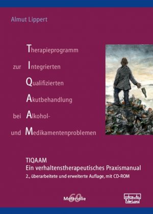 ISBN 9783871593130: Therapieprogramm zur Integrierten Qualifizierten Akutbehandlung bei Alkohol- und Medikamentenproblemen (TIQAAM) - Ein verhaltenstherapeutisches Praxismanual