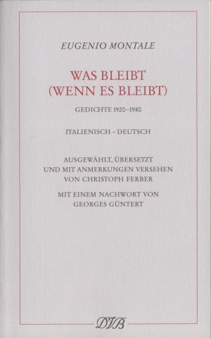 gebrauchtes Buch – Montale, Eugenio – EUGENIO MONTALE : Was bleibt (wenn es bleibt) : Gedichte 1920 - 1980 . Italienisch - Deutsch .                      . . ( Lyrik lyrische Gedichte bibliophil Gedichtband Poesie Poetik poetische zeitgenössische Dichtung Gedichtsammlung Dichter  zeitgenössischer Autor Schriftsteller Lyriker Literatur Literaturwissenschaft Literaturwissenschaften Belletristik Schöne bibliophiler Literaturband bibliophile Band Poem Collection Poems Poetry Slam lyric Lyrical lyrics vers verse Anthologie Sammlung Dichtkunst Bibliothek Italien italienescher Dichter lyrisches Schaffen Poet Spätwerk Gesamtwerk gesamtausgabe Meisterwerk Genua Mailand Nobelpreisträger Nobelpreis für Literatur Schriftsteller Autor preis Preise zeitschrift Primo tempo Florenz Ossi di seppia Le occasioni Antonio-Feltrinelli-Preis Satura Landschaft Landschaften Ligurien Meer La Bufera e altro Meisterwerke )