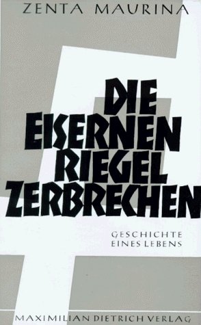 ISBN 9783871640476: Die eisernen Riegel zerbrechen. Geschichte eines Lebens.