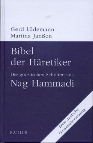 gebrauchtes Buch – Gerd Lüdemann – Bibel der Häretiker - Die gnostischen Schriften aus Nag Hammadi. Erste deutsche Gesamtübersetzung