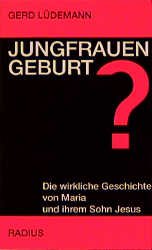 ISBN 9783871731297: Jungfrauengeburt? Die wirkliche Geschichte von Maria und ihrem Sohn Jesus