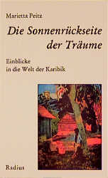 ISBN 9783871731822: Die Sonnenrückseite der Träume - Einblicke in die Welt der Karibik