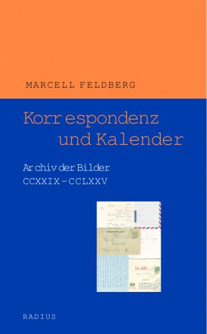 ISBN 9783871735585: Korrespondenz und Kalender – Archiv der Bilder CCXXIX-CCLXXV