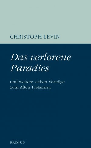 ISBN 9783871735806: Das verlorene Paradies – und weitere sieben Vorträge zum Alten Testament