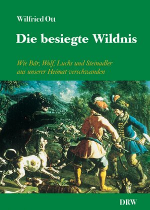 ISBN 9783871810114: Die besiegte Wildnis