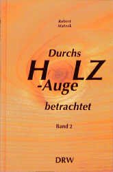 ISBN 9783871813412: Durchs Holzauge betrachtet – Das andere Holz-ABC