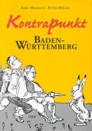 ISBN 9783871814785: Kontrapunkt Baden-Württemberg: Zur Vorgeschichte und Geschichte des Südweststaats