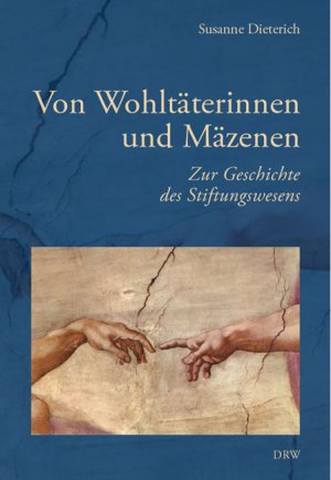 ISBN 9783871817069: Von Wohltäterinnen und Mäzenen – Zur Geschichte des Stiftungswesens