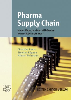 ISBN 9783871932656: Pharma Supply Chain: Neue Wege zu einer effizienten Wertschöpfungskette (Der Pharmazeutische Betrieb) Ewers, Christian; Küppers, Stephan and Weinmann, Hilmar