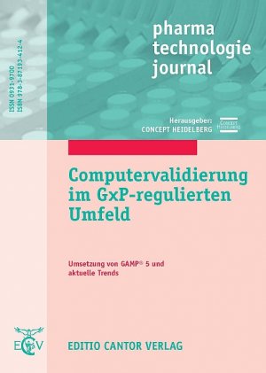 Concept Heidelberg (Herausgeber), F. Gottschalk (Autor), J. Schwamberger (Autor), F. Schalldach (Autor), S. Wagner (Autor), E. Kwiatkowski (Autor), D. Spingat (Autor), A. Terhechte (Autor), Y. Samson (Autor), M. Bothe (Autor), K. Clevermann (Autor), T. Kr - Computervalidierung im GxP-regulierten Umfeld: Umsetzung