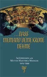 ISBN 9783872093349: ... dass niemand deine Krone nehme – Im Gedenken an Mutter Martyria Madauss 1904-1999