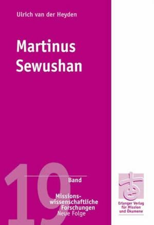 ISBN 9783872143495: Martinus Sewushan - Nationalhelfer, Missionar und Widersacher der Berliner Missionsgesellschaft im Süden Afrikas