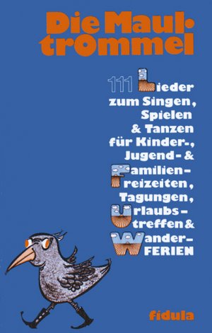 ISBN 9783872261731: Die Maultrommel - 111 Lieder zum Singen, Spielen und Tanzen für Kinder-, Jugend- und Familienfreizeiten, Tagungen, Urlaubstreffen und Wanderferien