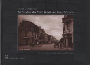 ISBN 9783872270795: Die Straßen der Stadt Jülich - Geschichte und Bestandsaufnahme