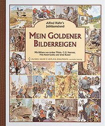 gebrauchtes Buch – Thiele, Carl Robert Arthur – Mein goldener Bilderreigen - Jubiläumsausgabe - 100 Jahre Alfred Hahn's Verlag