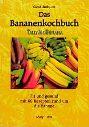 gebrauchtes Buch – Carol Lindquist – Das Bananenkochbuch - Tally me Banana