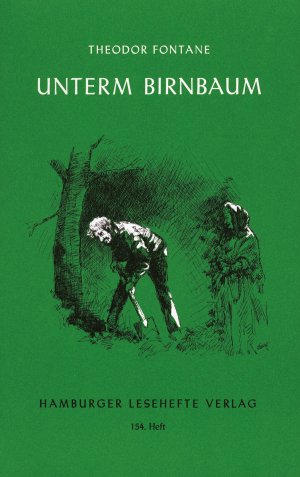 gebrauchtes Buch – Theodor Fontane – Unterm Birnbaum : Erzählung. Hamburger Lesehefte ; H. 154