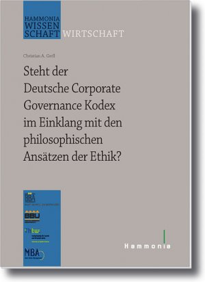 ISBN 9783872923028: Steht der Deutsche Corporate Governance Kodex im Einklang mit den philosophischen Ansätzen der Ethik? (Hammonia bei Haufe)