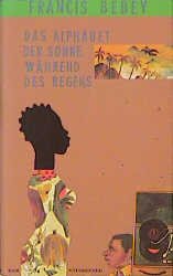 neues Buch – Bebey, Francis, Lossos – Das Alphabet der Sonne während des Regens: Roman