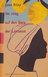 ISBN 9783872947857: Sie stieg auf den Berg der Limonen Aus dem Englischen von Frank Jakubzik und Marianne Schneider