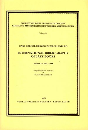 ISBN 9783873205673: International Bibliography of Jazz Books.Compiled with the assistance of Norbert Ruecker. – Volume I: 1921-1949, Volume II: 1950-1959.