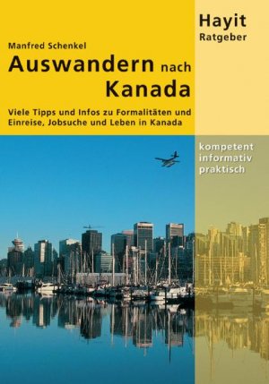 ISBN 9783873220850: Auswandern nach Kanada - Viele Tipps und Infos zu Visum, Einreise, Jobsuche und Leben in Kanada