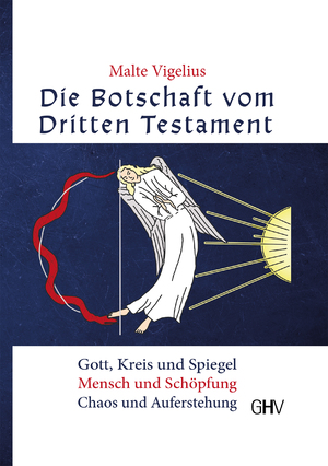 neues Buch – Malte Vigelius – Die Botschaft vom Dritten Testament