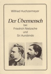 ISBN 9783873481237: Der Übermensch - Bei Friedrich Nietzsche und Sri Aurobindo