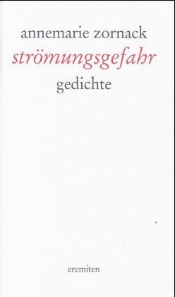 ISBN 9783873653184: Strömungsgefahr : Gedichte 1961 - 1998.