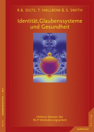 ISBN 9783873870307: Identität, Glaubenssysteme und Gesundheit – NLP Veränderungsarbeit