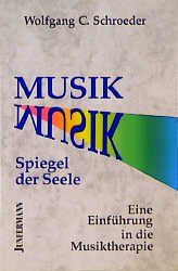 ISBN 9783873870697: Musik - Spiegel der Seele: Einführung in die Musiktherapie Schroeder, Wolfgang Ch und Strobel, Wolfgang