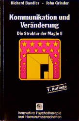 ISBN 9783873871878: Kommunikation und Veränderung. Die Struktur der Magie II. Innovative Psychotherapie und Humanwissenschaften