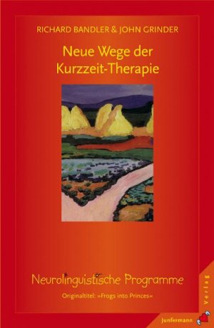 ISBN 9783873871939: Neue Wege der Kurzzeit-Therapie : neurolinguist. Programme. R. Bandler ; J. Grinder. [Übers. aus d. Engl.: Thies Stahl] / Reihe innovative Psychotherapie und Humanwissenschaften ; Bd. 18