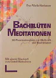 ISBN 9783873872967: Bachblüten-Meditationen