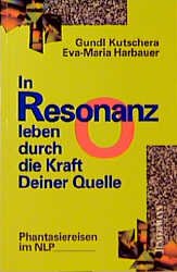 ISBN 9783873873179: In Resonanz leben durch die Kraft Deiner Quelle