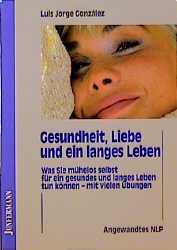 ISBN 9783873873643: Gesundheit, Liebe und ein langes Leben