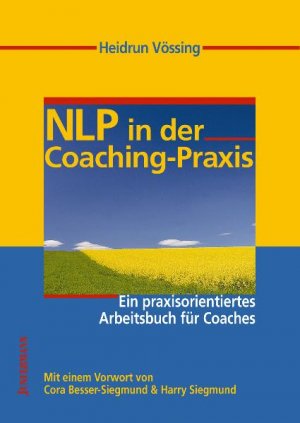 Heidrun Vssing - NLP in der Coaching-Praxis: Ein praxisorientiertes Arbeitsbuch fr Coaches
