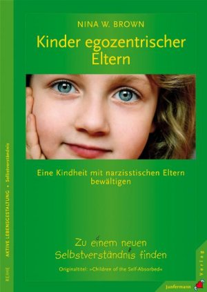 gebrauchtes Buch – Brown, Nina W – Kinder egozentrischer Eltern - Eine Kindheit mit narzisstischen Eltern bewältigen. Zu einem neuen Selbstverständnis finden