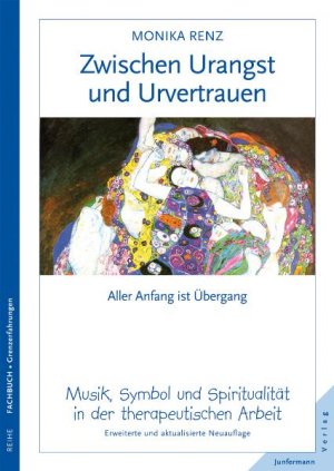 ISBN 9783873877238: Zwischen Urangst und Urvertrauen: Aller Anfang ist Übergang. Musik, Symbol & Spiritualität in therap. Arbeit. Erweiterte Neuauflage