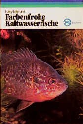 ISBN 9783874010177: Farbenfrohe Kaltwasserfische