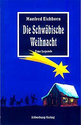 gebrauchtes Buch – Manfred Eichhorn – Die Schwäbische Weihnacht: Eine Legende