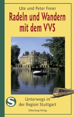 ISBN 9783874076463: Radeln und Wandern mit dem VVS - Unterwegs in der Region Stuttgart