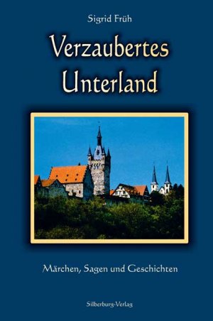 ISBN 9783874076692: Verzaubertes Unterland - Märchen, Sagen und Geschichten