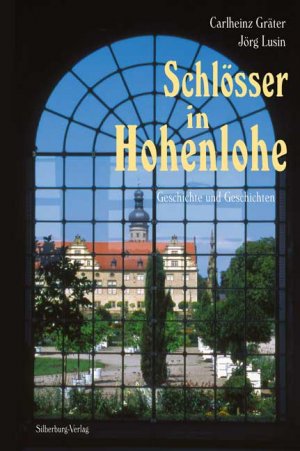 ISBN 9783874076852: Schlösser in Hohenlohe - Geschichte und Geschichten