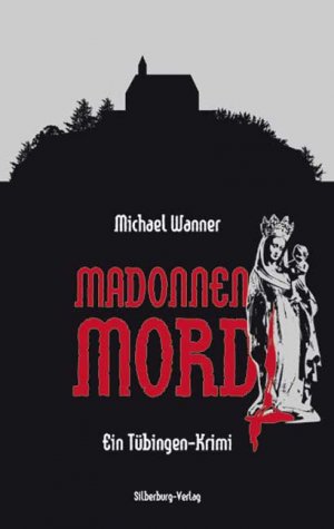 gebrauchtes Buch – Krimi - Wanner, Michael – Madonnenmord: Ein Tübingen-Krimi